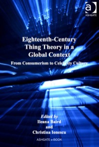 Omslagafbeelding: Eighteenth-Century Thing Theory in a Global Context: From Consumerism to Celebrity Culture 9781472413291