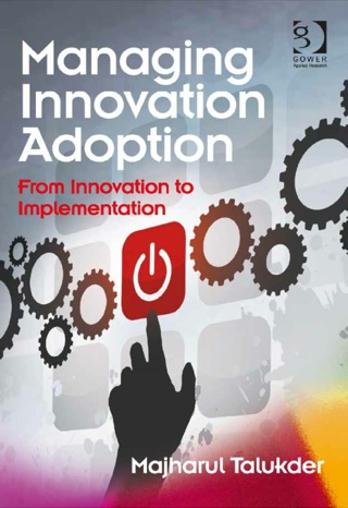 Imagen de portada: Managing Innovation Adoption: From Innovation to Implementation 9781472413352