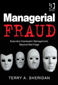 表紙画像: Managerial Fraud: Executive Impression Management, Beyond Red Flags 9781472413383