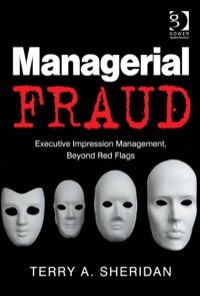Imagen de portada: Managerial Fraud: Executive Impression Management, Beyond Red Flags 9781472413383