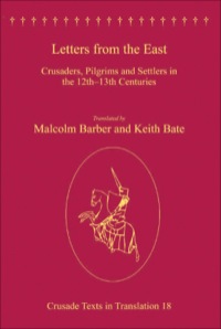 Cover image: Letters from the East: Crusaders, Pilgrims and Settlers in the 12th–13th Centuries 9780754663560