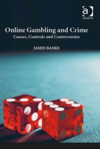 Omslagafbeelding: Online Gambling and Crime: Causes, Controls and Controversies 9781472414496