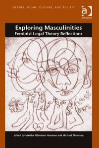 Cover image: Exploring Masculinities: Feminist Legal Theory Reflections 9781472415110