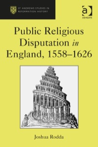 Cover image: Public Religious Disputation in England, 1558–1626 9781472415554