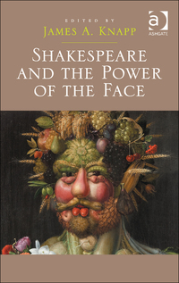Cover image: Shakespeare and the Power of the Face 9781472415790