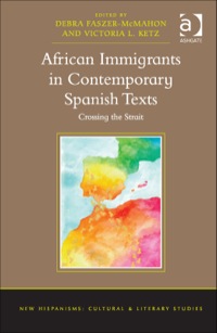 Cover image: African Immigrants in Contemporary Spanish Texts: Crossing the Strait 9781472416346
