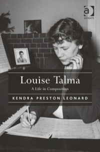 Cover image: Louise Talma: A Life in Composition 9781472416438