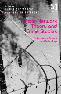 Cover image: Actor-Network Theory and Crime Studies: Explorations in Science and Technology 9781472417107