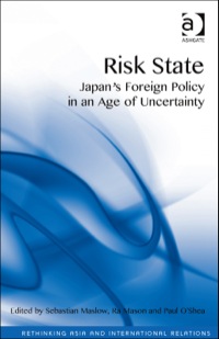 Cover image: Risk State: Japan's Foreign Policy in an Age of Uncertainty 9781472417138