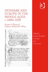 Omslagafbeelding: Denmark and Europe in the Middle Ages, c.1000–1525: Essays in Honour of Professor Michael H. Gelting 9781472417503