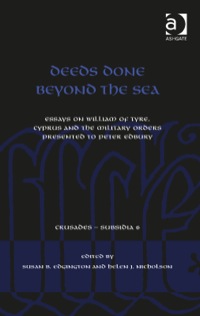 Imagen de portada: Deeds Done Beyond the Sea: Essays on William of Tyre, Cyprus and the Military Orders presented to Peter Edbury 9781472417831