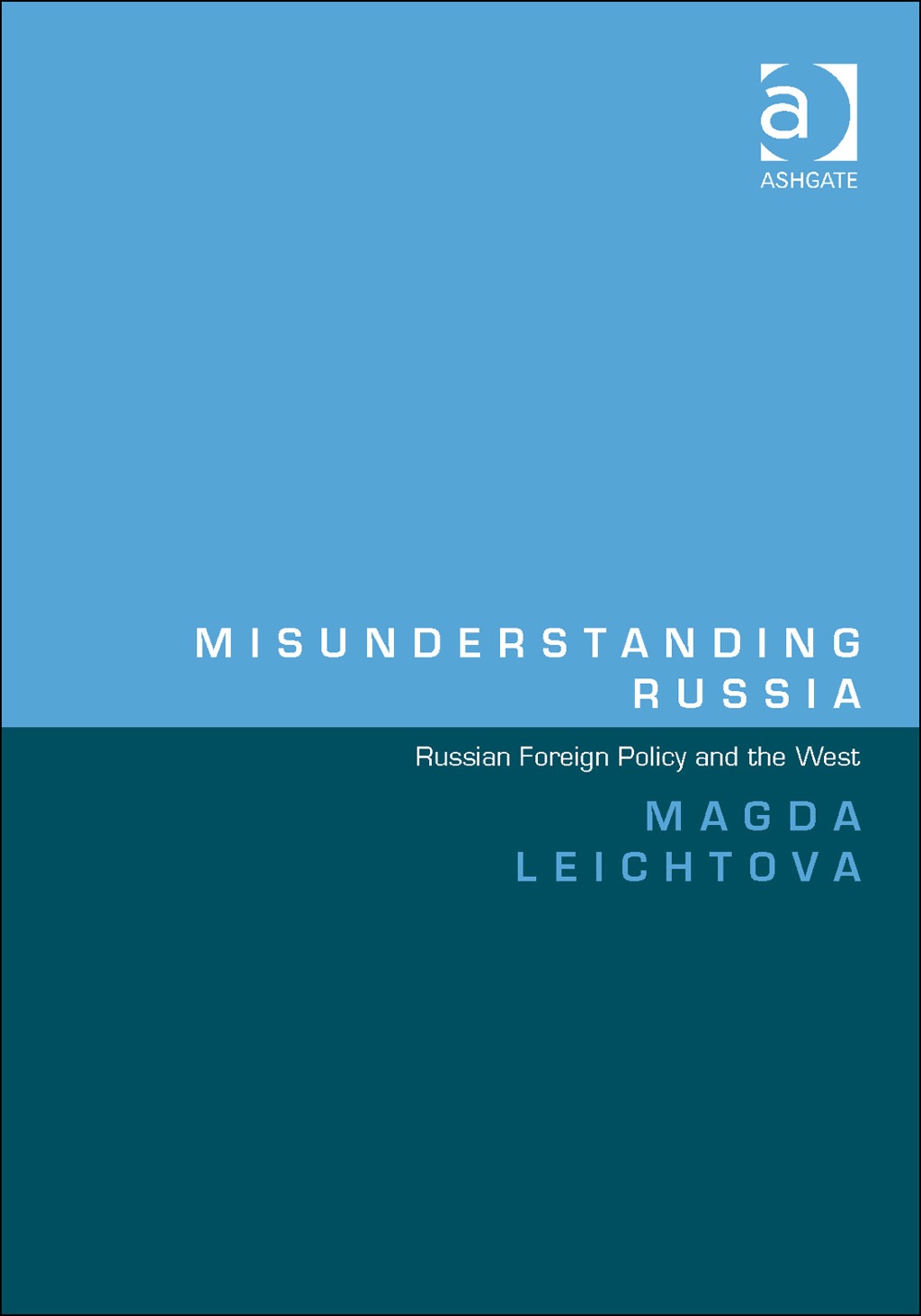 Misunderstanding Russia: Russian Foreign Policy and the West