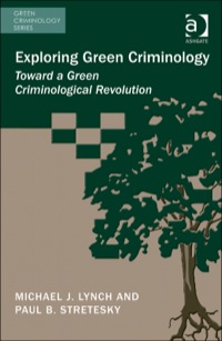 Cover image: Exploring Green Criminology: Toward a Green Criminological Revolution 9781472418067