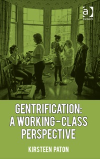 Cover image: Gentrification: A Working-Class Perspective 9781472418500