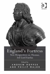 Imagen de portada: England's Fortress: New Perspectives on Thomas, 3rd Lord Fairfax 9781472418562