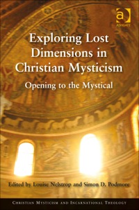 Cover image: Exploring Lost Dimensions in Christian Mysticism: Opening to the Mystical 9781409456728