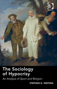Cover image: The Sociology of Hypocrisy: An Analysis of Sport and Religion 9781472419224