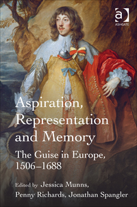Cover image: Aspiration, Representation and Memory: The Guise in Europe, 1506–1688 9781472419347