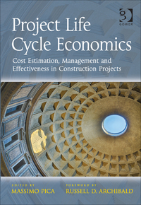 Cover image: Project Life Cycle Economics: Cost Estimation, Management and Effectiveness in Construction Projects 9781472419644