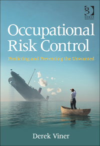 Cover image: Occupational Risk Control: Predicting and Preventing the Unwanted 9781472419705