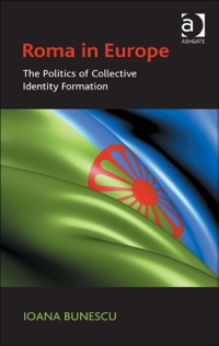 Cover image: Roma in Europe: The Politics of Collective Identity Formation 9781472420589