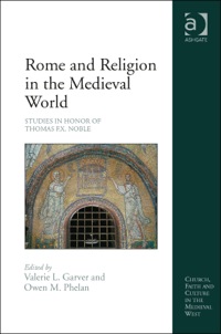 Cover image: Rome and Religion in the Medieval World: Studies in Honor of Thomas F.X. Noble 9781472421128
