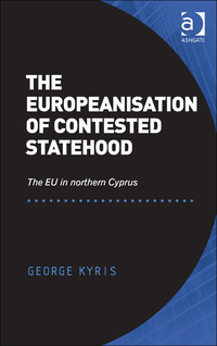 Cover image: The Europeanisation of Contested Statehood: The EU in northern Cyprus 1st edition 9781472421593