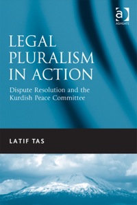 Cover image: Legal Pluralism in Action: Dispute Resolution and the Kurdish Peace Committee 9781472422088