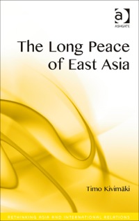 Cover image: The Long Peace of East Asia 9781472422293