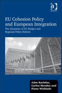 Cover image: EU Cohesion Policy and European Integration: The Dynamics of EU Budget and Regional Policy Reform 9780754674214