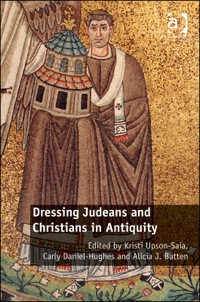 Omslagafbeelding: Dressing Judeans and Christians in Antiquity 9781472422767