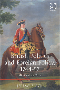 Cover image: British Politics and Foreign Policy, 1744-57: Mid-Century Crisis 9781472423696