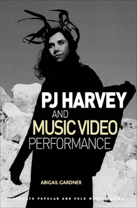Cover image: PJ Harvey and Music Video Performance 9781472424181