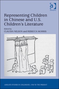 Cover image: Representing Children in Chinese and U.S. Children's Literature 9781472424211