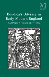 Cover image: Boudica's Odyssey in Early Modern England 9781472424617