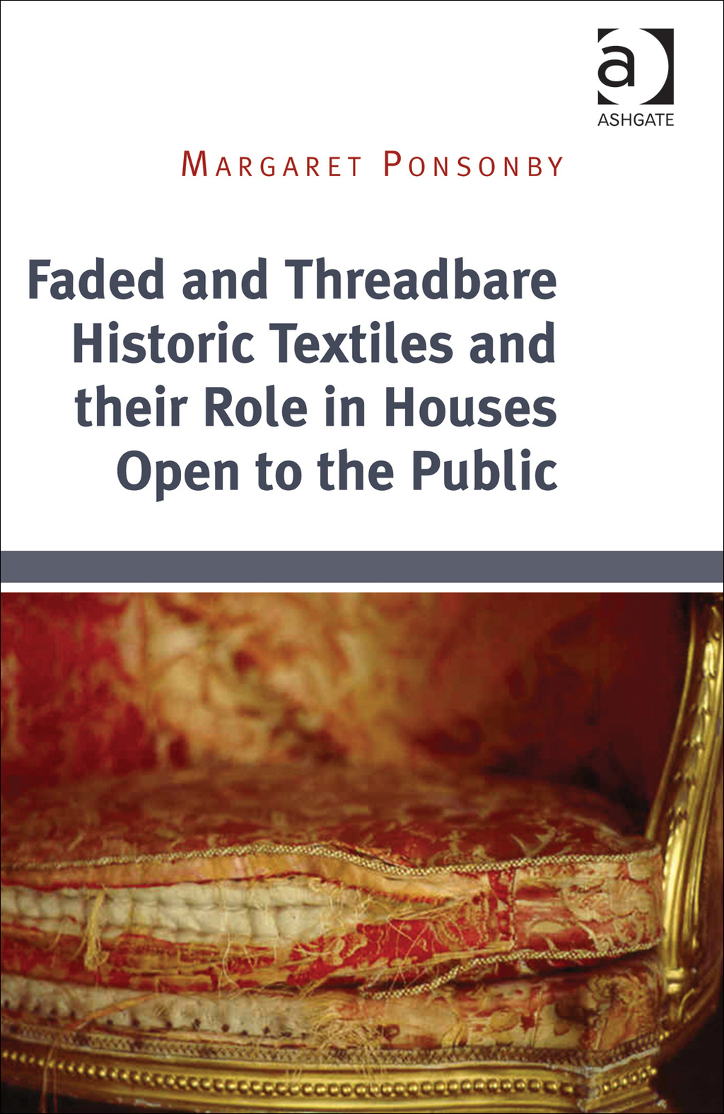 Faded and Threadbare Historic Textiles and their Role in Houses Open to the Public