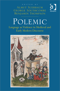 Cover image: Polemic: Language as Violence in Medieval and Early Modern Discourse 9781472425065