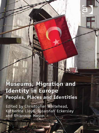 Cover image: Museums, Migration and Identity in Europe: Peoples, Places and Identities 9781472425188