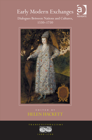 Cover image: Early Modern Exchanges: Dialogues Between Nations and Cultures, 1550-1750 9781472425294