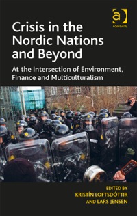 Cover image: Crisis in the Nordic Nations and Beyond: At the Intersection of Environment, Finance and Multiculturalism 9781472425386