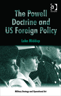 Cover image: The Powell Doctrine and US Foreign Policy 9781472425652