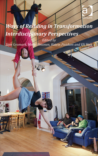 Cover image: Ways of Residing in Transformation: Interdisciplinary Perspectives 9781472426079