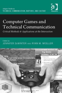 Omslagafbeelding: Computer Games and Technical Communication: Critical Methods and Applications at the Intersection 9781472426406