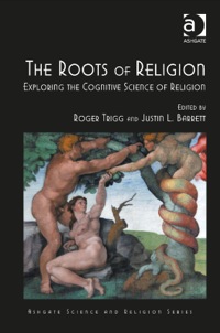 Cover image: The Roots of Religion: Exploring the Cognitive Science of Religion 9781472427311
