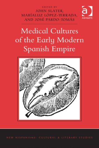 Titelbild: Medical Cultures of the Early Modern Spanish Empire 9781472428134