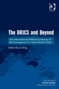 Cover image: The BRICS and Beyond: The International Political Economy of the Emergence of a New World Order 9781472428363