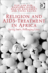 Cover image: Religion and AIDS Treatment in Africa: Saving Souls, Prolonging Lives 9781409456698