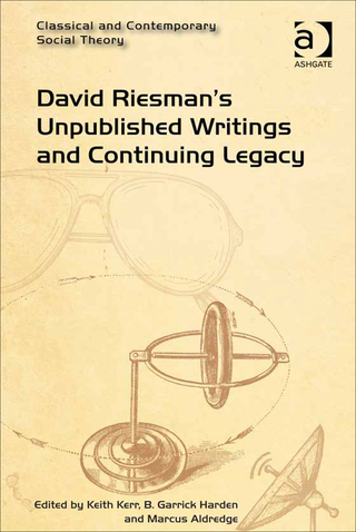 Cover image: David Riesman’s Unpublished Writings and Continuing Legacy 9781472428486