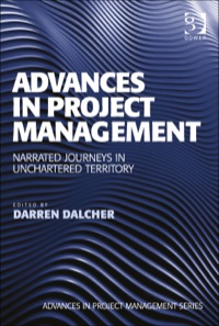 Cover image: Advances in Project Management: Narrated Journeys in Unchartered Territory 9781472429124