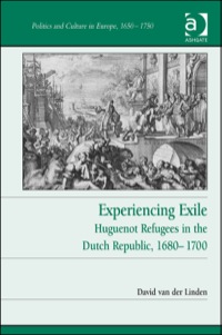 Cover image: Experiencing Exile: Huguenot Refugees in the Dutch Republic, 1680–1700 9781472429278